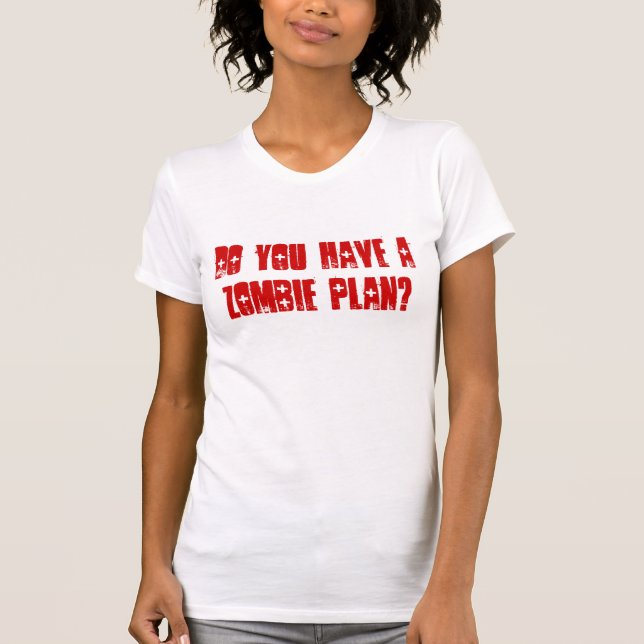 Har du en Zombie att planera? Tee Shirt (Framsida)