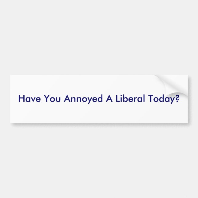 Har du förargat en liberal person i dag? bildekal (Framsidan)