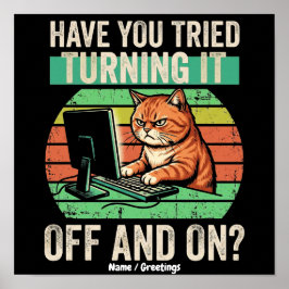 Har du försökt att stänga av och på Rolig Katt Poster