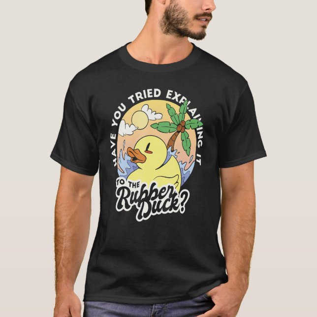 Har du försökt förklara det för Rubber Anka Fu? T Shirt (Framsida)