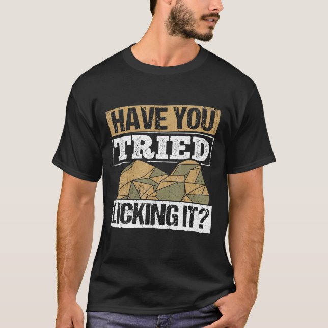 Har du försökt Slicka det - Geolog Sten Rockho T Shirt (Framsida)