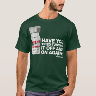 Har du försökt stänga av Adenosin 12 igen? T Shirt