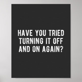 Har du försökt stänga av den och igen? poster