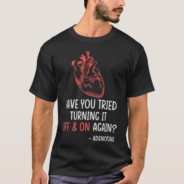 Har du försökt stänga av den och igen? t shirt (Framsida)