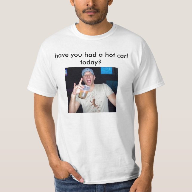 Har du haft en hett-karl idag? tee shirt (Framsida)