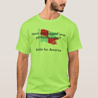 Har du huggeed din tiday politikar? t-shirt