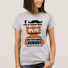 Har du Jesus? Tecknad Mustasch Katt Kristna T Shirt
