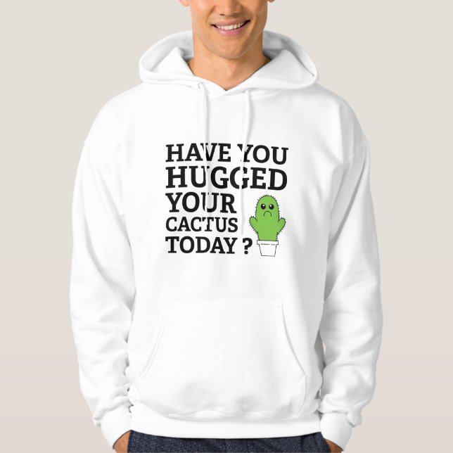 Har du kramat din Cactus idag? Hoodie (Framsida)