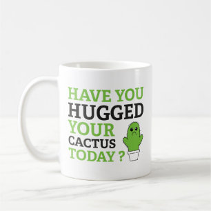 Har du kramat din Cactus idag? Kaffe Mugg