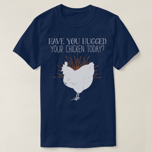 Har du kramat din kyckling? t shirt (Design framsida)