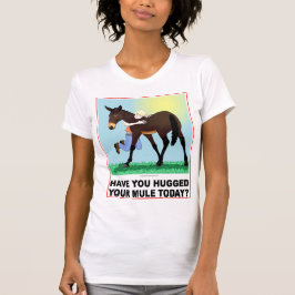 Har du kramat din Mule i dag? Tee Shirt
