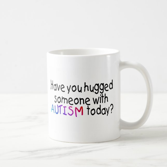 Har du kramat någon med Autism i dag? (Färg) Kaffemugg (Höger)