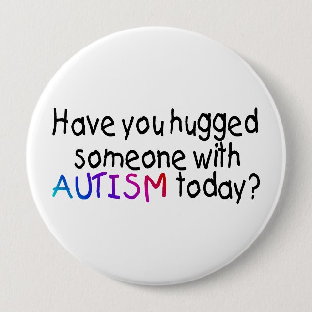 Har du kramat någon med Autism i dag? (Färg) Knapp (Framsida)