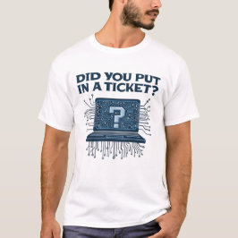 Har du lagt in en Biljett? T Shirt
