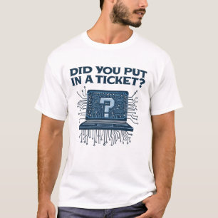 Har du lagt in en Biljett? T Shirt