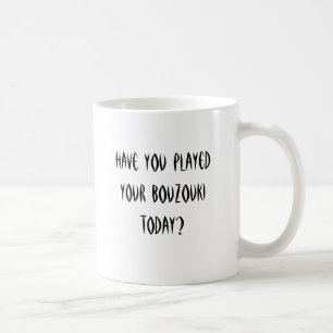 Har du lekt din bouzouki i dag? kaffemugg