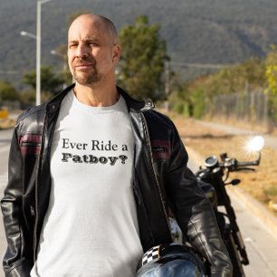 Har du någonsin kört en Fatboy? Tröja