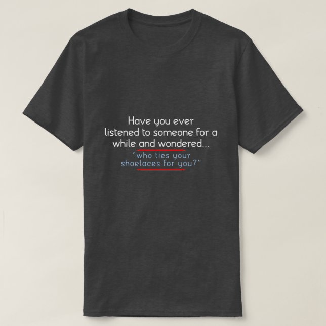 har du någonsin lyssnat på någon t shirt (Design framsida)