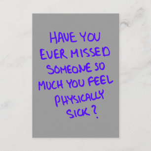 HAR DU NÅGONSIN MISSAT NÅGON SÅ MYCKET ATT DU KÄNN KORT