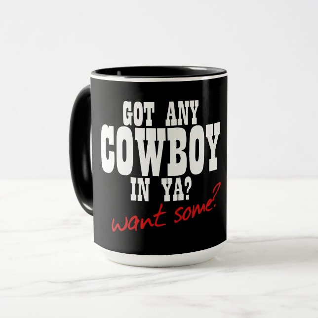 HAR DU NÅGOT COWBOY I DIG? VILL HA NÅGRA?! MUGG (Framsida vänster)
