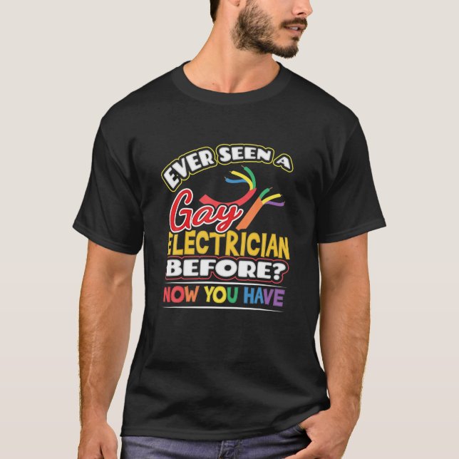 Har du sett en Gay Electrician förut? T Shirt (Framsida)