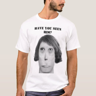 Har du sett honom? t shirt