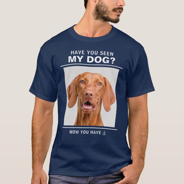 "Har du sett min Hund" Citat med Anpassningsbar Ph T Shirt (Framsida)