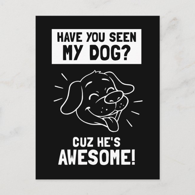 Har du sett min Hund? Cuz Han är Fantastisk Vykort (Framsida)