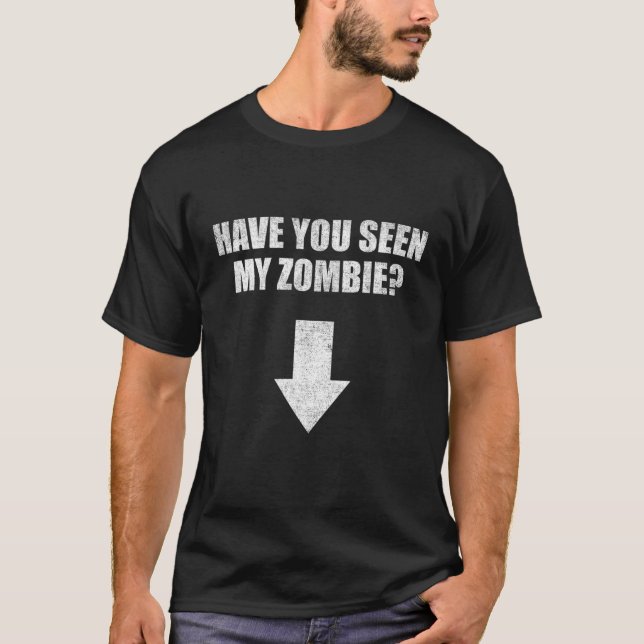Har du sett min Zombie? T Shirt (Framsida)
