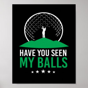 Har du sett mina Bollar Golf Boll-Klubbar Golfers? Poster