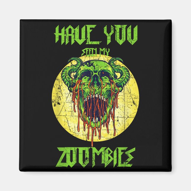 Har du sett mina zombie läskiga zombies  magnet (Framsidan)