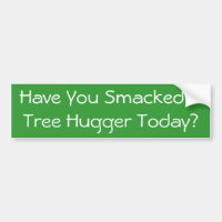 Har du smiskat ett tree hugger i dag?