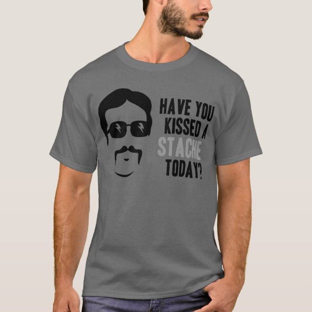 Har du som i dag kyssas en Stache T Shirt (Framsida)