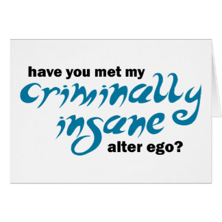 Har du som möts min Criminally sinnessjuka alter Hälsningskort