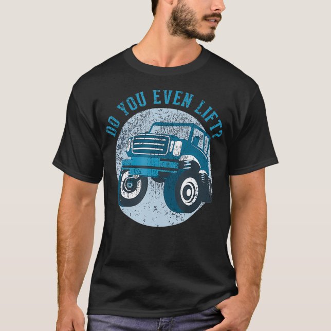 Har du t.o.m. Hiss 44 lyft Lastbil-Coola-gåva D T Shirt (Framsida)
