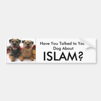 Har du talat till din hund omkring, ISLAM? Bildekal