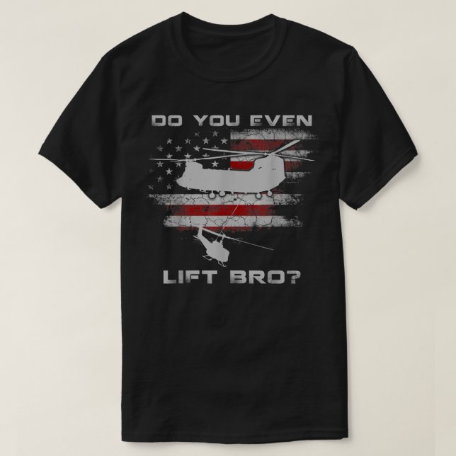 Har du till och med Hiss Bro CH-47 Chinook Helicop T Shirt (Design framsida)