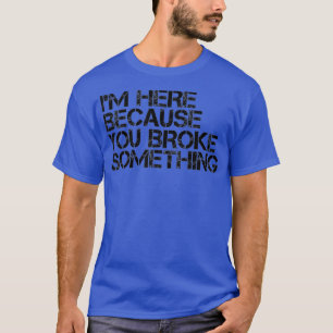 HÄR EFTERSOM DU FATTIGT NÅGONTING SLUNT T SHIRT