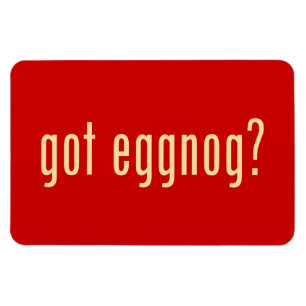 har eggnog? magnet