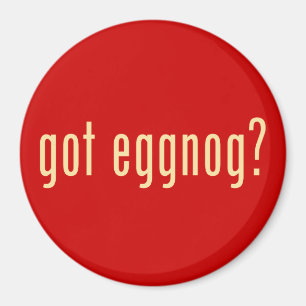 har eggnog? magnet