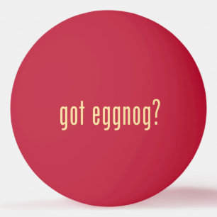 har eggnog? pingisboll