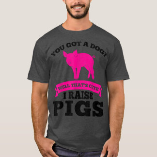 har en hund söt jag uppfostrar lantdjur från grisa t shirt
