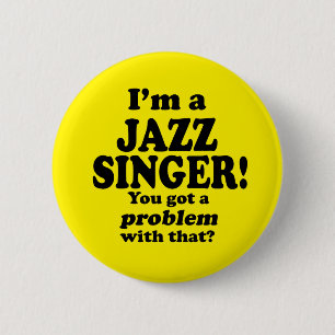 Har ett problem med detta, Jazz Singer Knapp