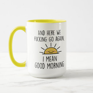 Här F*ckar vi igen, jag Elak Bra God morgon, rolig Mugg