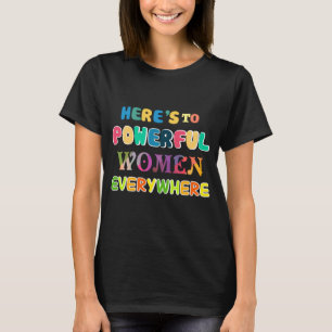 Här får du kraftfulla kvinnliga makthavare t shirt
