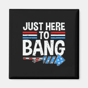 Här för att bang Shirt Fireworks Firande 4th of Ju Magnet