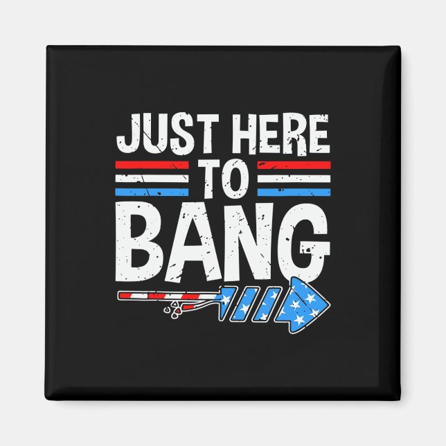 Här för att bang Shirt Fireworks Firande 4th of Ju Magnet (Framsidan)