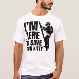 Här för att Spara Kattunge Fireman Firefighter Fir T Shirt