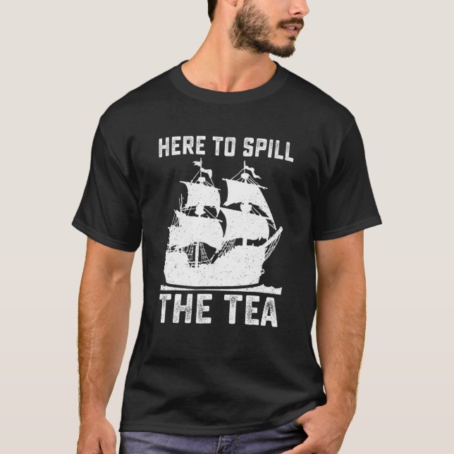 Här för att spill Tea, 4:e juli, USA-patriot T Shirt (Framsida)