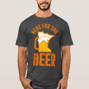Här för Beer i Minnesota Shirt T Shirt